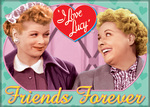 I Love Lucy - Friends Forever